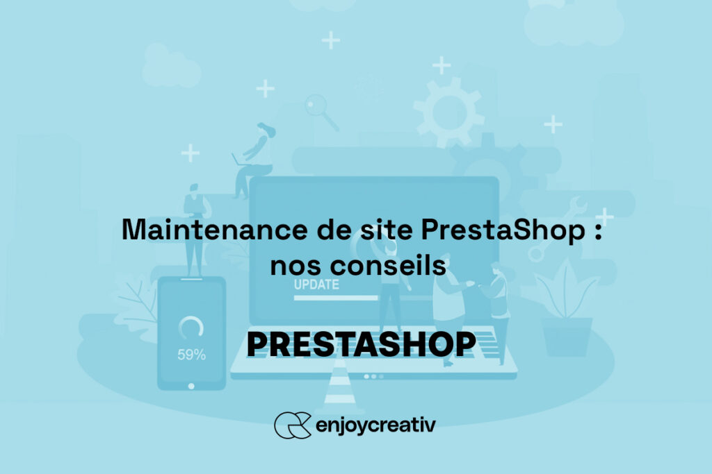 Maintenance de site PrestaShop : nos conseils